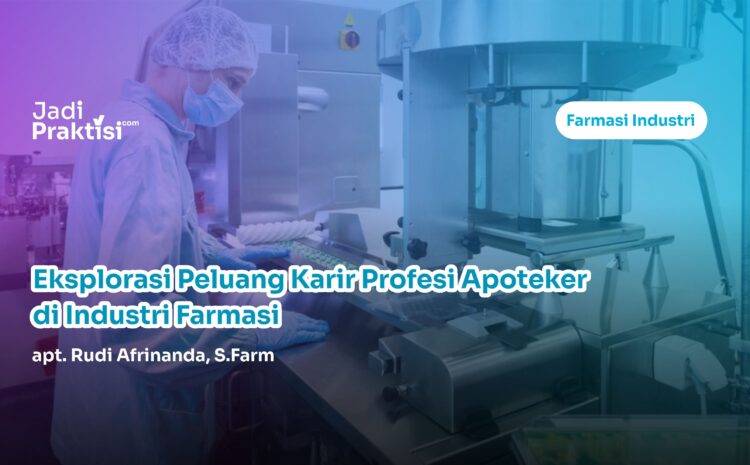 Eksplorasi Peluang Karir Profesi Apoteker di Industri Farmasi